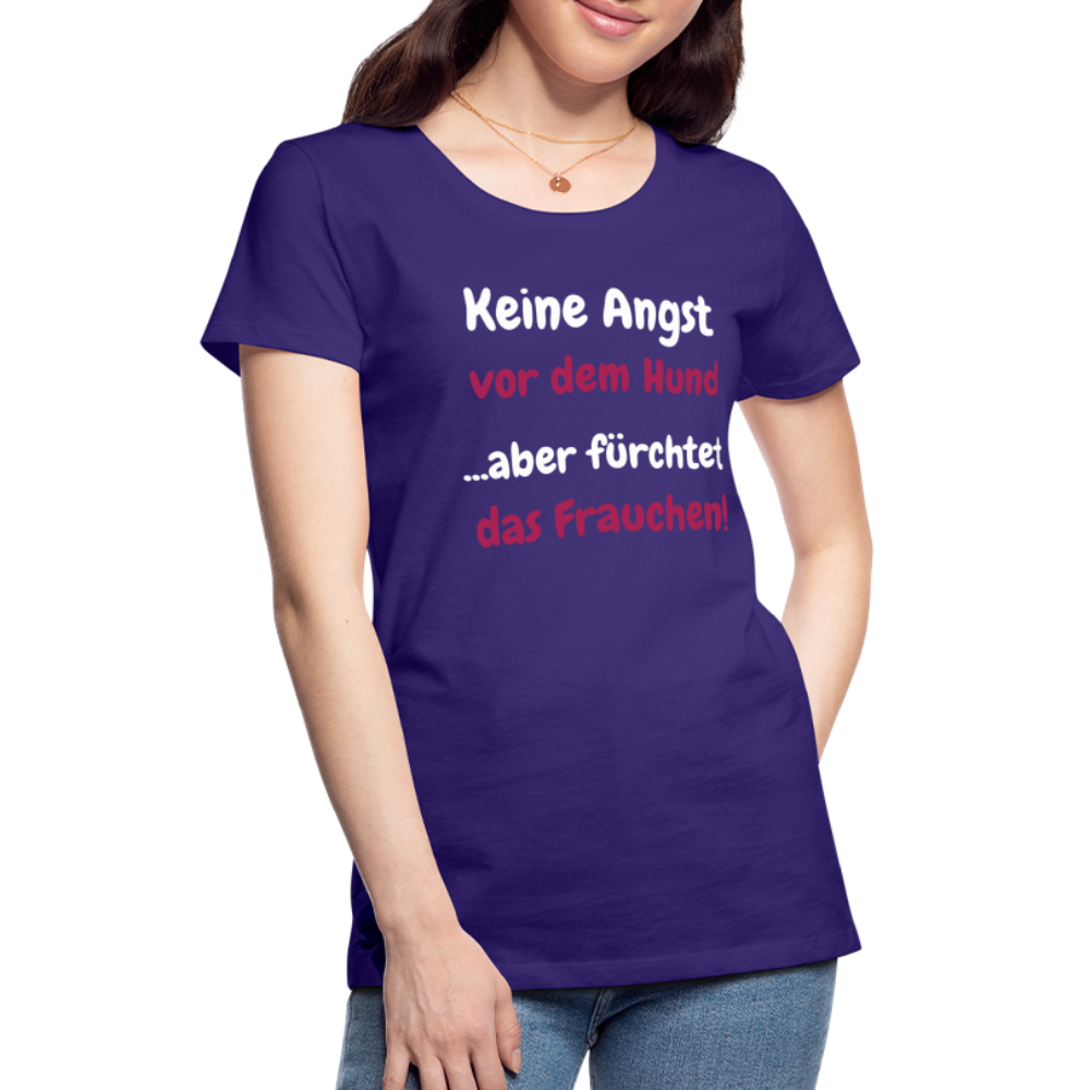 Damen-Shirt "Keine Angst vor dem Hund...aber fürchtet das Frauchen" - Lila