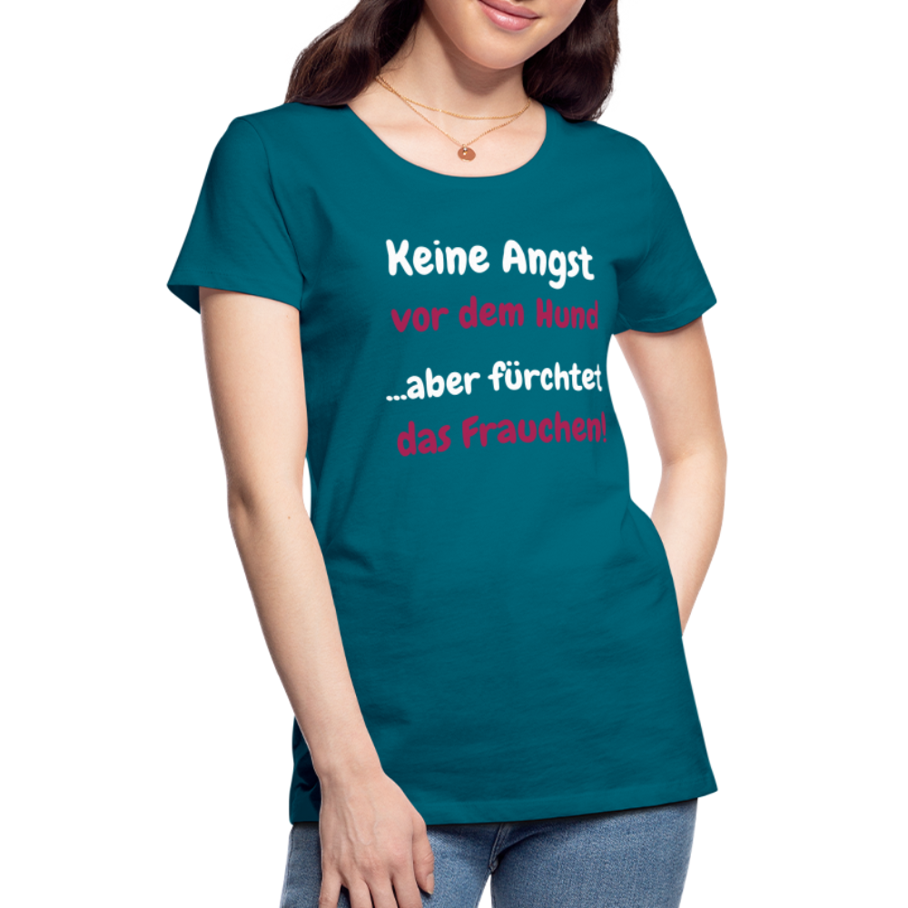 Damen-Shirt "Keine Angst vor dem Hund...aber fürchtet das Frauchen" - Divablau