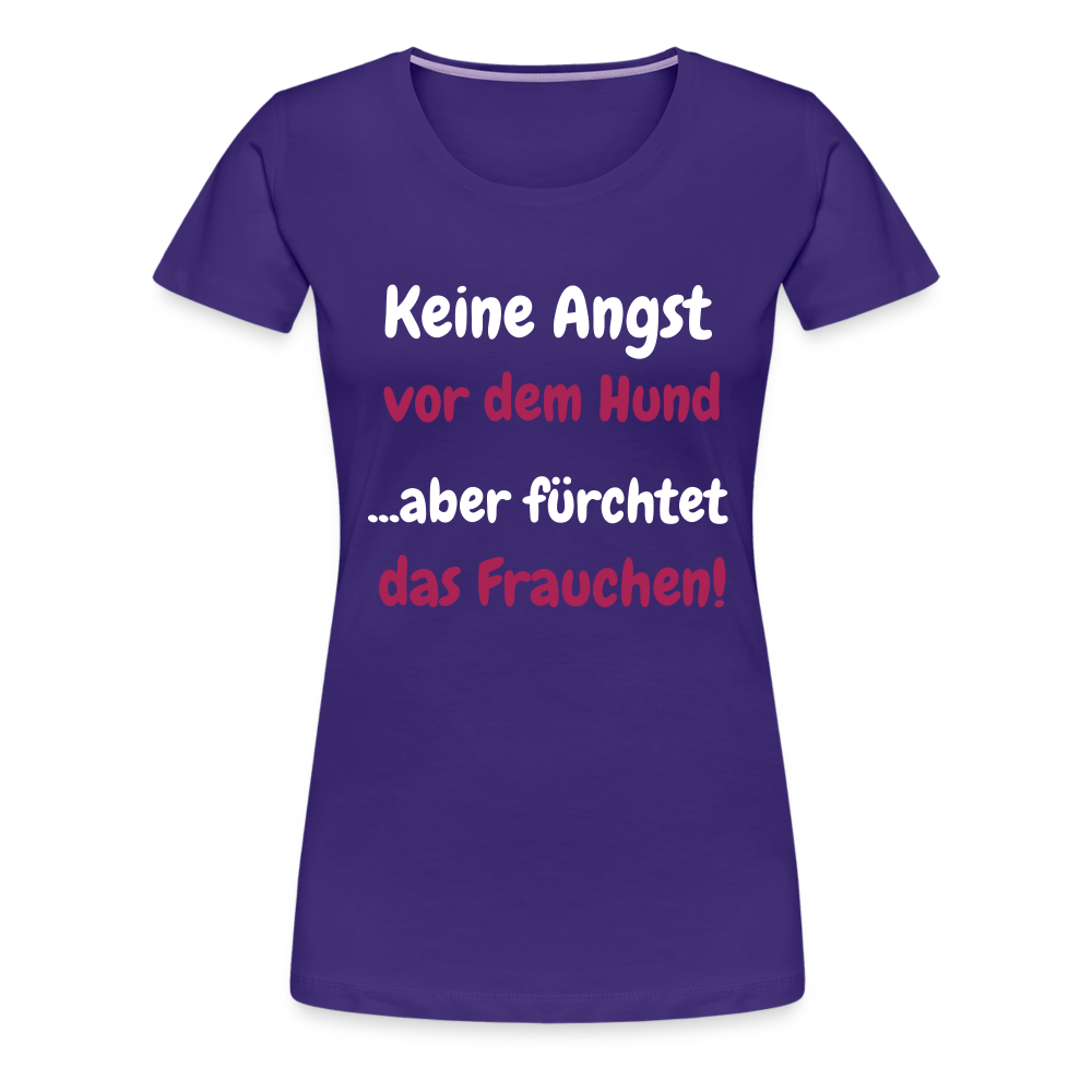 Damen-Shirt "Keine Angst vor dem Hund...aber fürchtet das Frauchen" - Lila