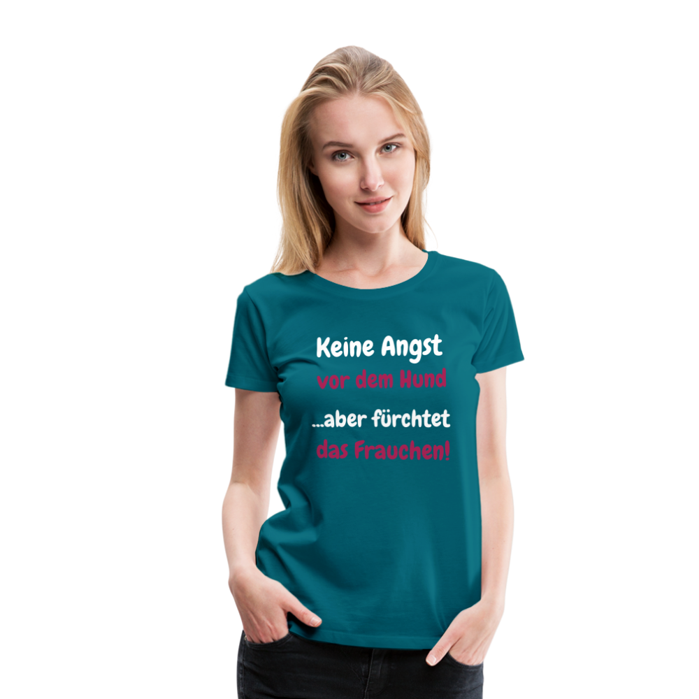Damen-Shirt "Keine Angst vor dem Hund...aber fürchtet das Frauchen" - Divablau