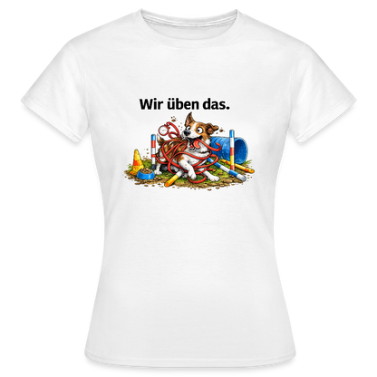 Agility Chaos T-Shirt für Damen "Wir üben das" - Weiß