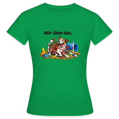 Agility Chaos T-Shirt für Damen "Wir üben das" - Kelly Green