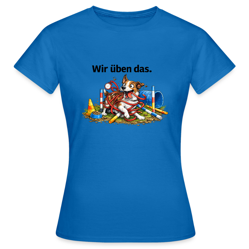 Agility Chaos T-Shirt für Damen "Wir üben das" - Royalblau