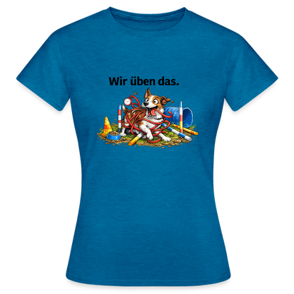 Agility Chaos T-Shirt für Damen "Wir üben das" - Antikblaues Saphir meliert
